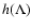 $h(\Lambda)$