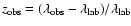 $z_{\rm obs}=(\lambda_{\rm obs}-\lambda_{\rm lab})/\lambda_{\rm lab}$