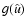 $g(\hat{u})$