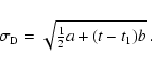 \begin{displaymath}
\sigma_{\rm D}=\sqrt{{\textstyle\frac{1}{2}}a+(t-t_1)b} ~ .
\end{displaymath}