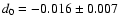 $d_0=-0.016\pm0.007$