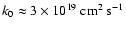 $k_0 \approx 3\times 10^{19} \rm ~cm^2~s^{-1}$