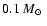 $0.1~\mbox{$M_{\odot}$ }$
