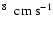 $^8~\rm ~cm~s^{-1}$