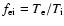 $f_{\rm ei} = T_{\rm e}/T_{\rm i}$