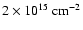 $2 \times 10^{15} \rm ~cm^{-2}$