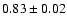 $0.83\pm0.02$