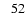 $\phantom{>}52$