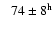 $\phantom{>}74\pm8^{\rm h}$