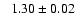 $\phantom{>}1.30\pm0.02$