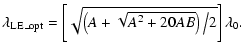 $\displaystyle \lambda_{\rm LE\_opt}=\left[\sqrt{\left(A+\sqrt{A^2+20AB}\right)\big/2}\right]\lambda_0.$
