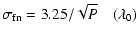 $\displaystyle \sigma_{\rm fn}=3.25/\sqrt{P}\quad (\lambda_0)$