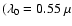 $(\lambda_0=0.55~\mu$