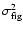 $\sigma_{\rm fig}^2$