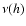 $\nu(h)$
