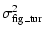 $\displaystyle \sigma_{\rm fig\_tur}^2$