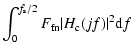 $\displaystyle \int_0^{f_{\rm s}/2}F_{\rm fn}\vert H_{\rm c}(jf)\vert^2{\rm d}f$