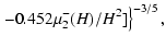 $\displaystyle \left.-0.452\mu_2^-(H)/H^2]\right\}^{-3/5},$