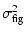 $\displaystyle \sigma_{\rm fig}^2$