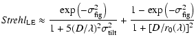 $\displaystyle {\it Strehl}_{\rm LE}\approx\frac{\exp\left(-\sigma_{\rm fig}^2\r...
...rm tilt}^2}+\frac{1-\exp\left(-\sigma_{\rm fig}^2\right)}{1+[D/r_0(\lambda)]^2}$