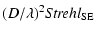 $\displaystyle (D/\lambda)^2 {\it Strehl}_{\rm SE}$