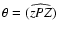 $\theta=\widehat{(zPZ)}$