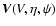 ${\textbf{\textit{V}}}(V,\eta,\psi)$