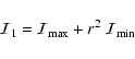 \begin{displaymath}\begin{array}{l}
{\displaystyle {\cal{I}}_1= {\cal{I}}_{\max} +r^2 ~ {\cal{I}}_{\min} }
\end{array}\end{displaymath}