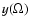 $y(\Omega) $