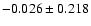 $-0.026\pm0.218$