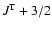 $J^{\rm T}+3/2$