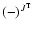 $(-)^{J^{\rm T}}$
