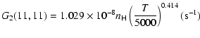 $\displaystyle G_2(11,11)=1.029\times10^{-8}n_{\rm H}\left(\frac{T}{5000}\right)^{0.414}(\mbox{s}^{-1})$