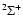 $^2\Sigma^+$