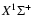 $X^1\Sigma^+$