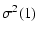 $\displaystyle \sigma^2(1)$