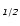 $_\mathsfsl{1/2}$