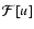 ${\cal F}[u]$