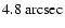 $4.8 \rm ~ arcsec$