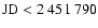 $\rm JD<2~451~790$