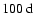 $100\rm ~d$