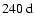 $240\rm ~d$