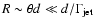$R \sim \theta d \ll
d/\Gamma_{\rm jet}$