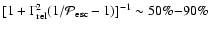 $[1 + \Gamma_{\rm rel}^2 (1/\mathcal P_{\rm esc} - 1)]^{-1} \sim
50\% {-} 90\%$