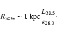 \begin{displaymath}R_{\rm 30\%} \sim 1\ {\rm kpc} \frac{L_{38.5}}{\kappa_{28.3}}\cdot
\end{displaymath}