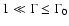 $1 \ll \Gamma \leq \Gamma_0$