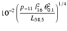 $\displaystyle 10^{-2} \left(\frac{p_{-11}~ l_{16}^2~
\theta_{0.1}^2}{L_{38.5}}\right)^{1/4}$