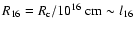 $R_{16} = R_{\rm c}/10^{16}~{\rm cm} \sim l_{\rm 16}$