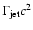 $\Gamma_{\rm jet} c^2$
