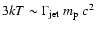 $3kT \sim \Gamma_{\rm
jet}~ m_{\rm p}~ c^2$